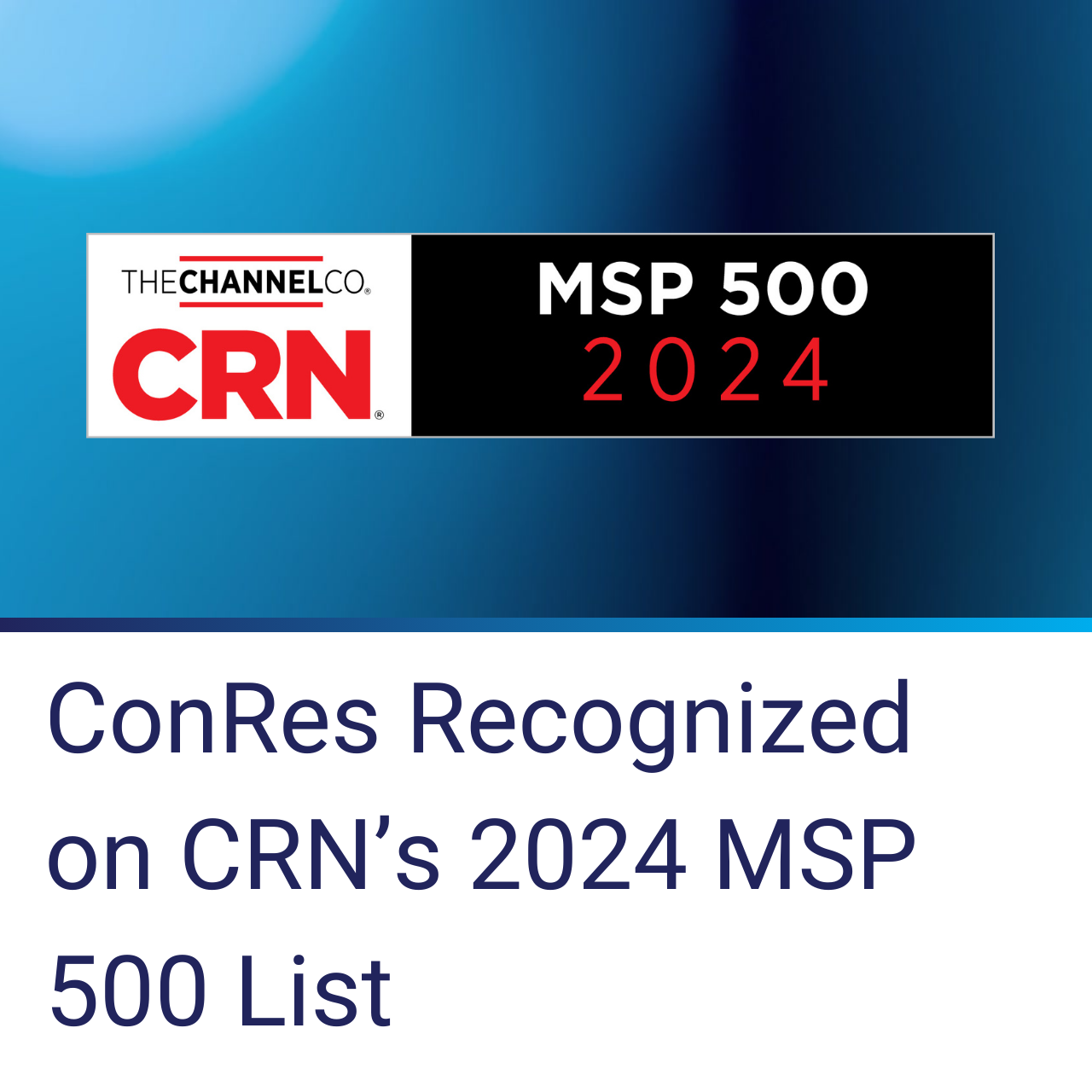 ConRes Recognized On CRN’s 2024 Managed Service Provider 500 List ...